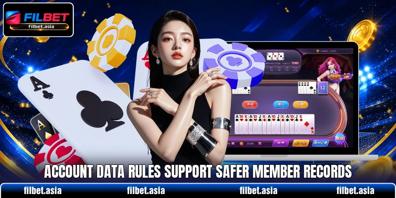 Account data rules support safer member records Account data rules support safer member records