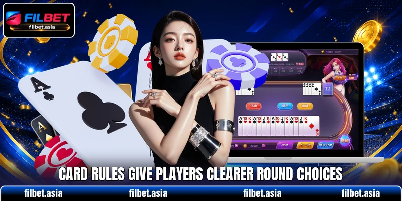 Card rules give players clearer round choices Card rules give players clearer round choices