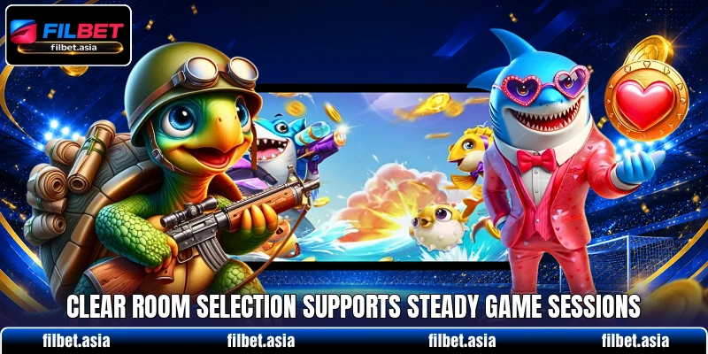 Clear room selection supports steady game sessions Clear room selection supports steady game sessions