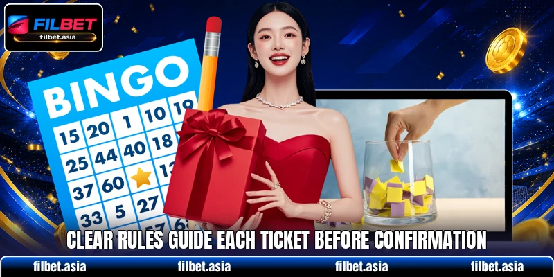 Clear rules guide each ticket before confirmation Clear rules guide each ticket before confirmation