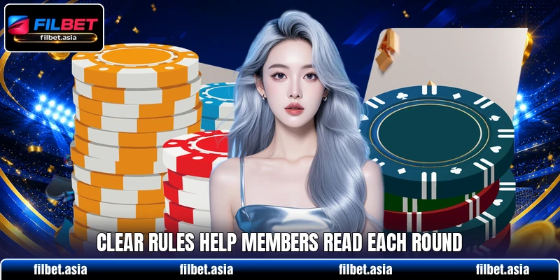 Clear rules help members read each round Clear rules help members read each round