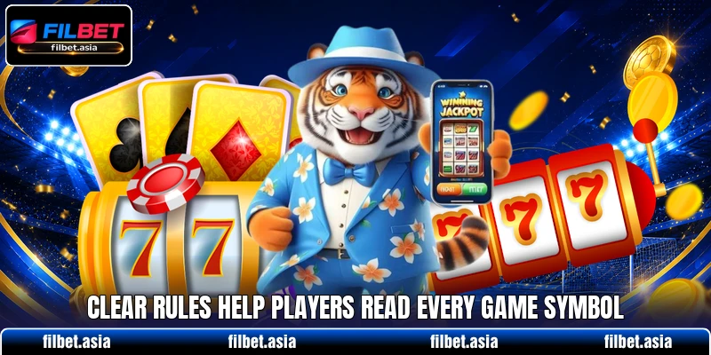 Clear rules help players read every game symbol Clear rules help players read every game symbol