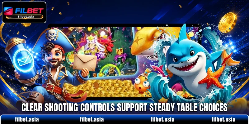 Clear shooting controls support steady table choices Clear shooting controls support steady table choices