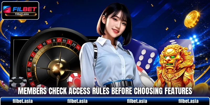 Members check access rules before choosing features Members check access rules before choosing features
