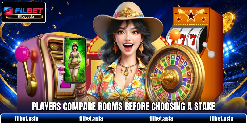 Players compare rooms before choosing a stake Players compare rooms before choosing a stake