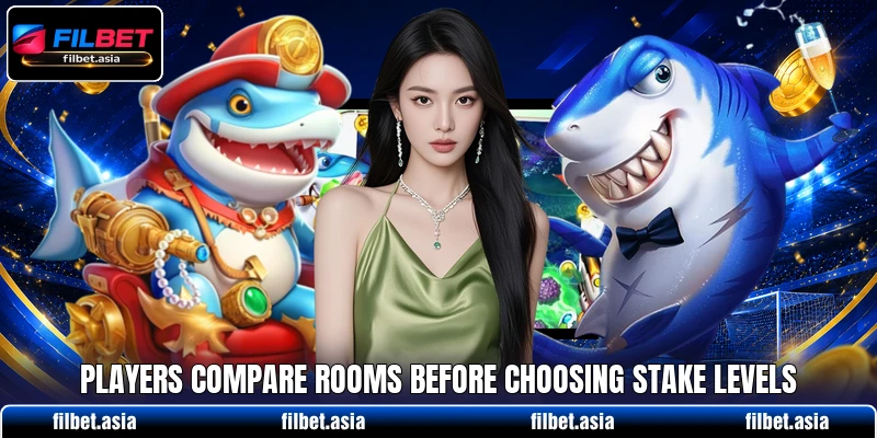 Players compare rooms before choosing stake levels Players compare rooms before choosing stake levels