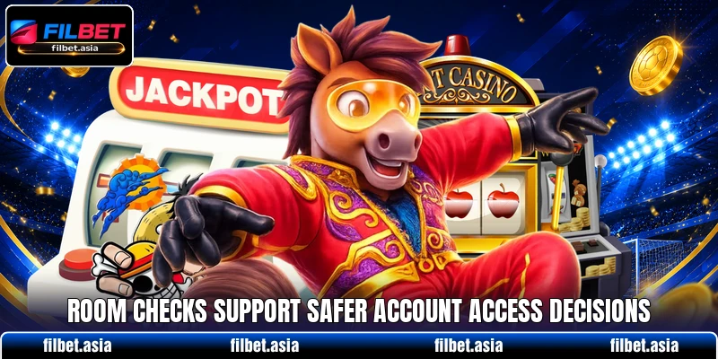 Room checks support safer account access decisions Room checks support safer account access decisions