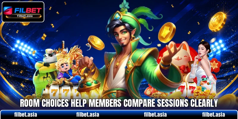 Room choices help members compare sessions clearly Room choices help members compare sessions clearly