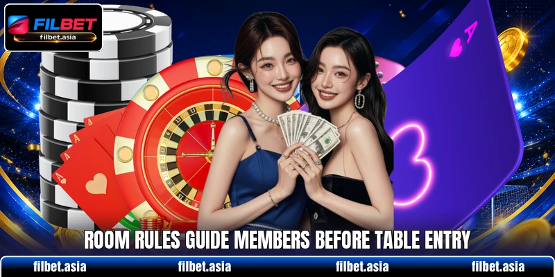 Room rules guide members before table entry Room rules guide members before table entry