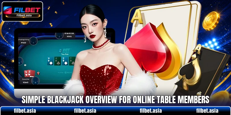 Simple Blackjack overview for online table members Simple Blackjack overview for online table members