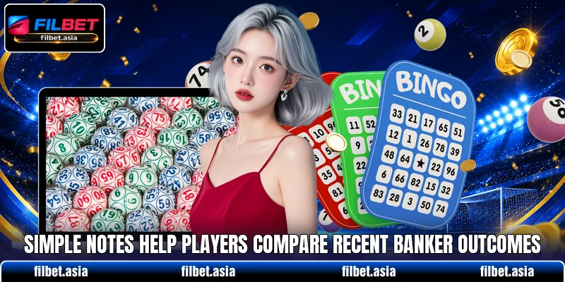 Simple notes help players compare recent banker outcomes Simple notes help players compare recent banker outcomes